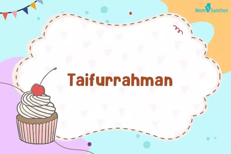 Taifurrahman Birthday Wallpaper