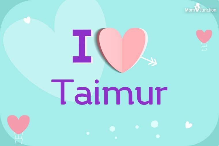 I Love Taimur Wallpaper