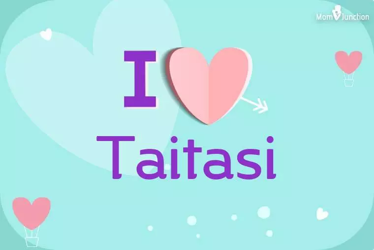 I Love Taitasi Wallpaper