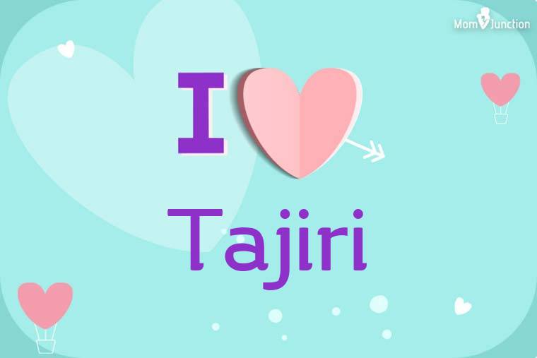 I Love Tajiri Wallpaper