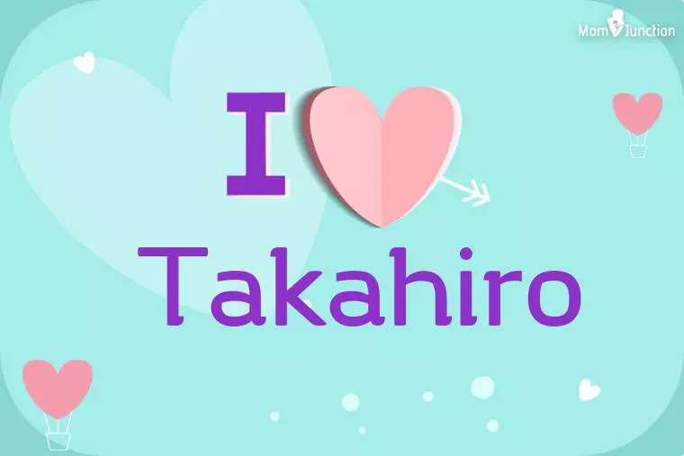 I Love Takahiro Wallpaper