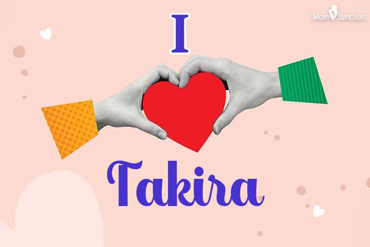 I Love Takira Wallpaper