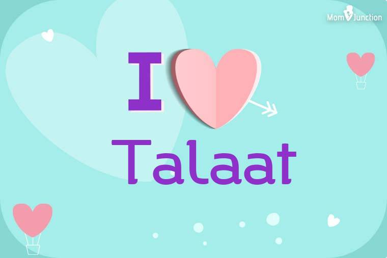 I Love Talaat Wallpaper