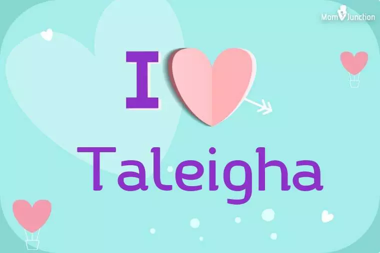 I Love Taleigha Wallpaper