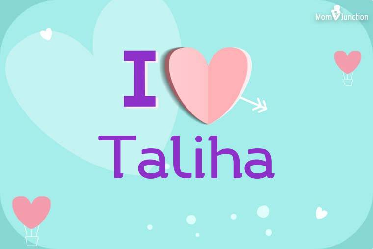 I Love Taliha Wallpaper
