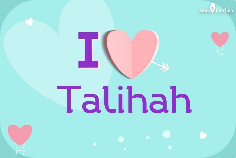 I Love Talihah Wallpaper