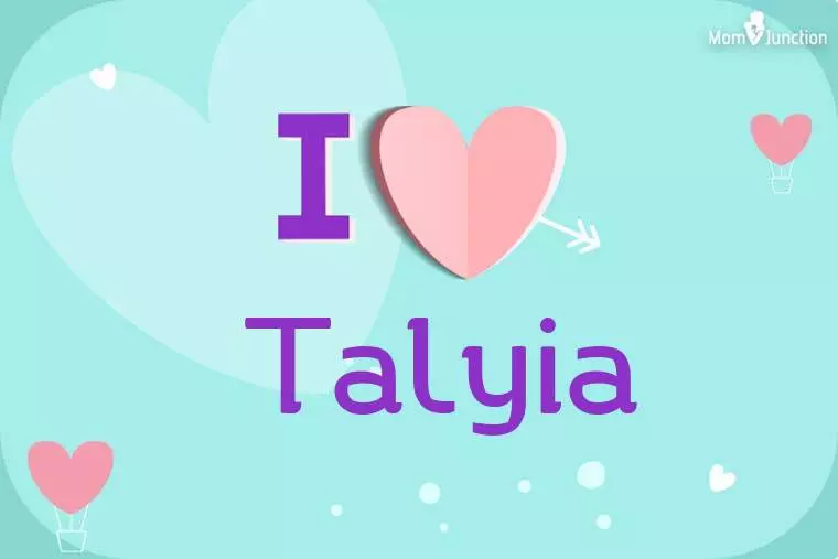 I Love Talyia Wallpaper