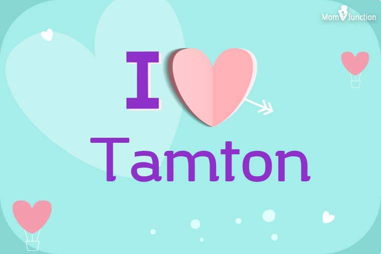 I Love Tamton Wallpaper