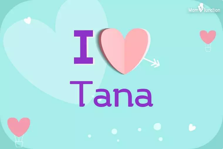 I Love Tana Wallpaper