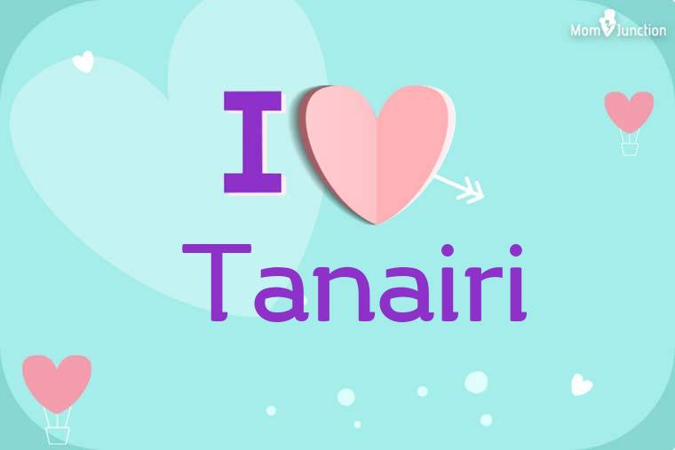 I Love Tanairi Wallpaper