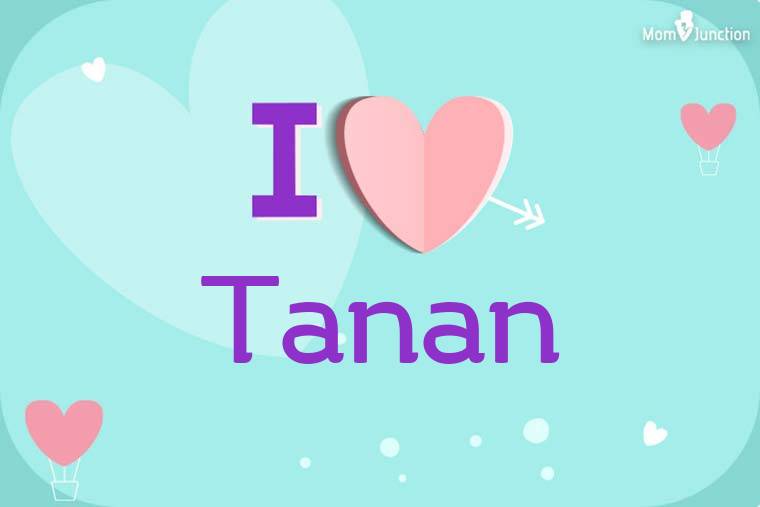 I Love Tanan Wallpaper