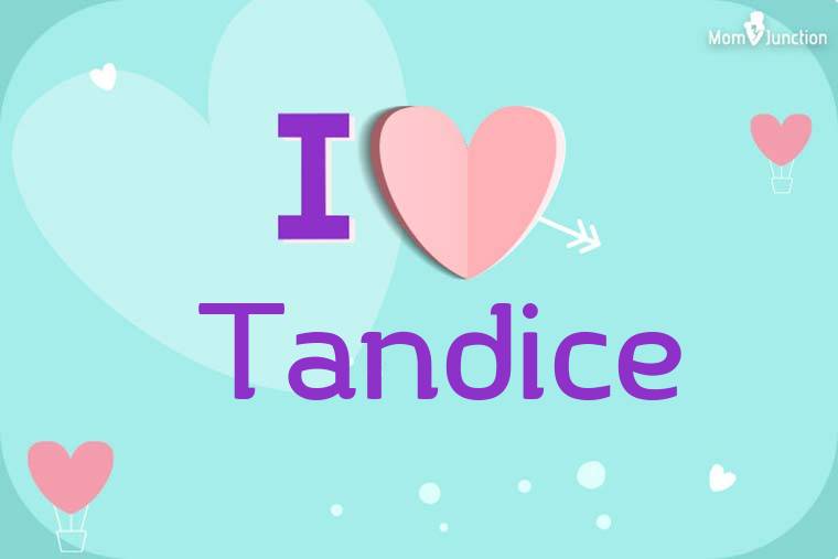 I Love Tandice Wallpaper
