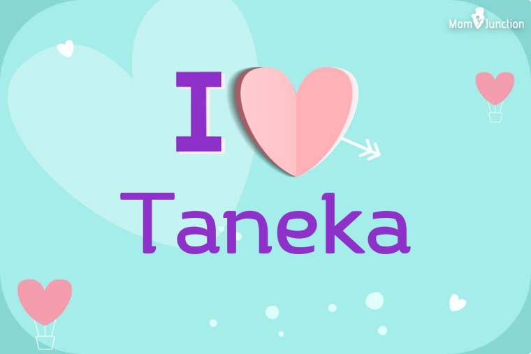 I Love Taneka Wallpaper