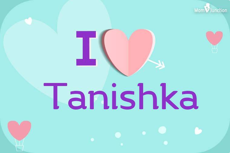 I Love Tanishka Wallpaper