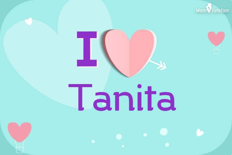 I Love Tanita Wallpaper
