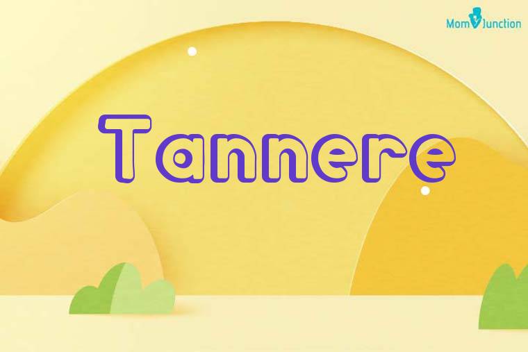 Tannere 3D Wallpaper