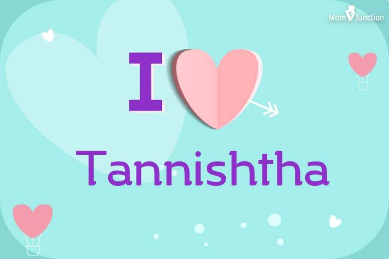 I Love Tannishtha Wallpaper