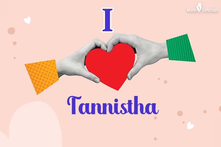 I Love Tannistha Wallpaper