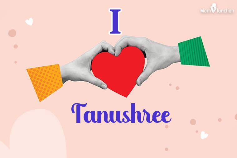 I Love Tanushree Wallpaper