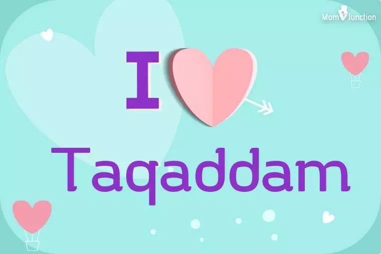 I Love Taqaddam Wallpaper