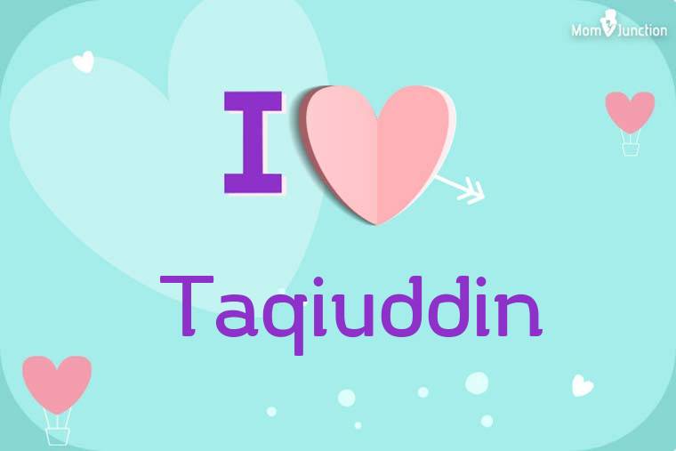 I Love Taqiuddin Wallpaper