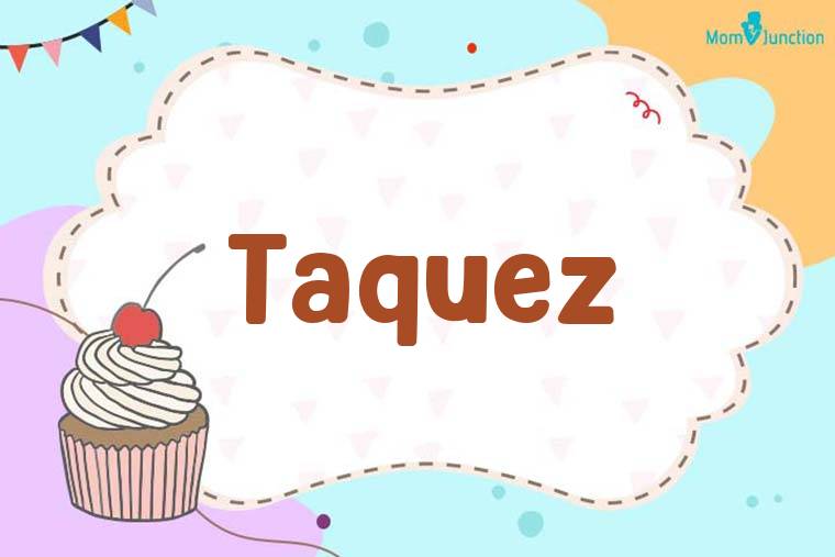 Taquez Birthday Wallpaper