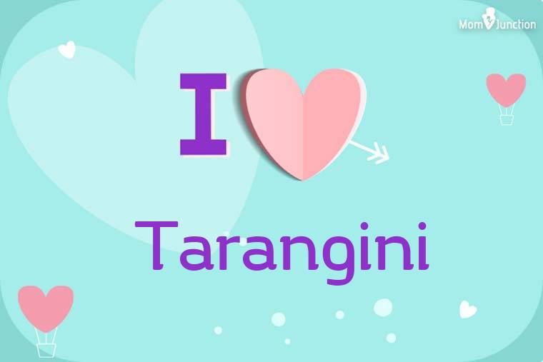 I Love Tarangini Wallpaper