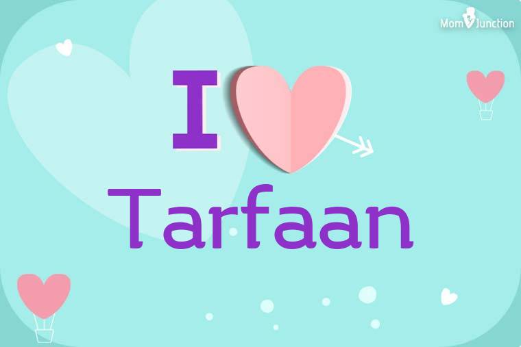I Love Tarfaan Wallpaper