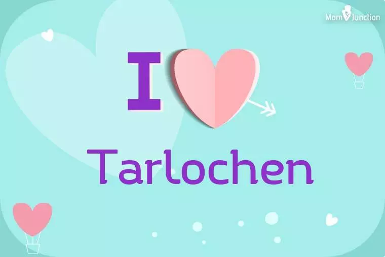 I Love Tarlochen Wallpaper