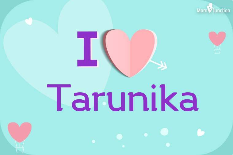 I Love Tarunika Wallpaper