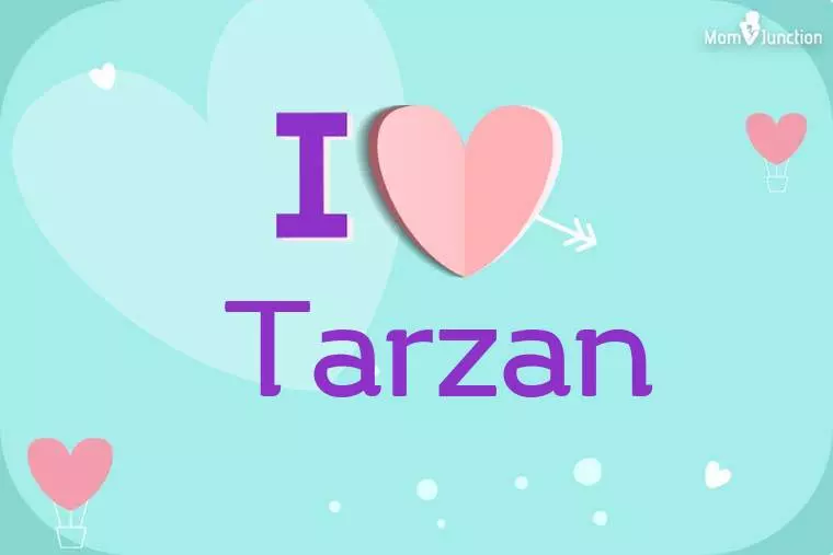 I Love Tarzan Wallpaper