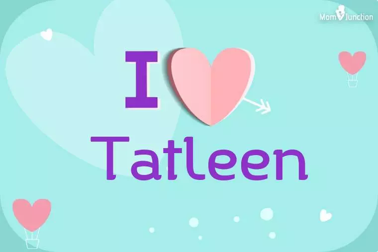 I Love Tatleen Wallpaper