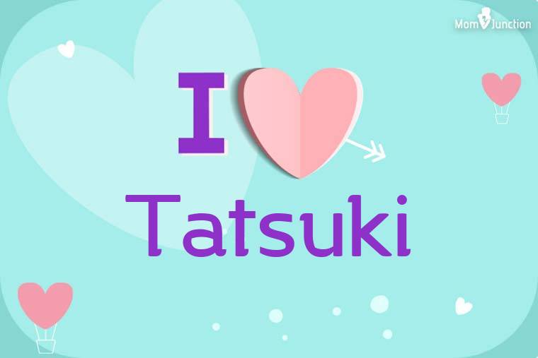 I Love Tatsuki Wallpaper