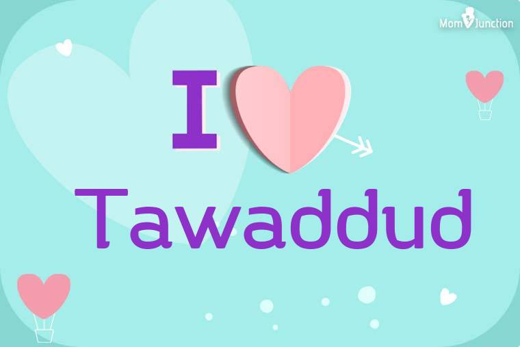 I Love Tawaddud Wallpaper