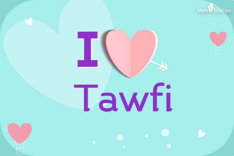 I Love Tawfi Wallpaper