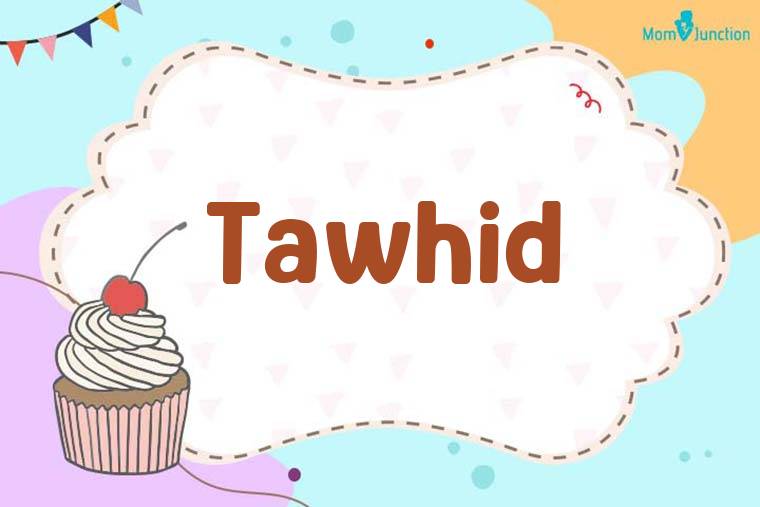 Tawhid Birthday Wallpaper