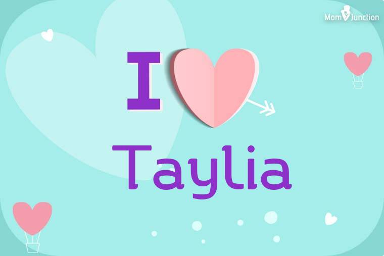 I Love Taylia Wallpaper