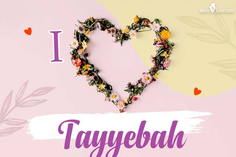 I Love Tayyebah Wallpaper