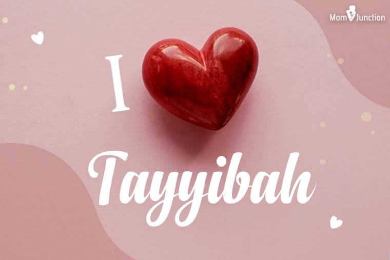 I Love Tayyibah Wallpaper