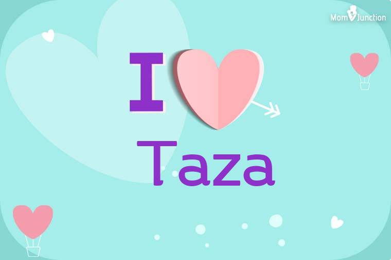 I Love Taza Wallpaper