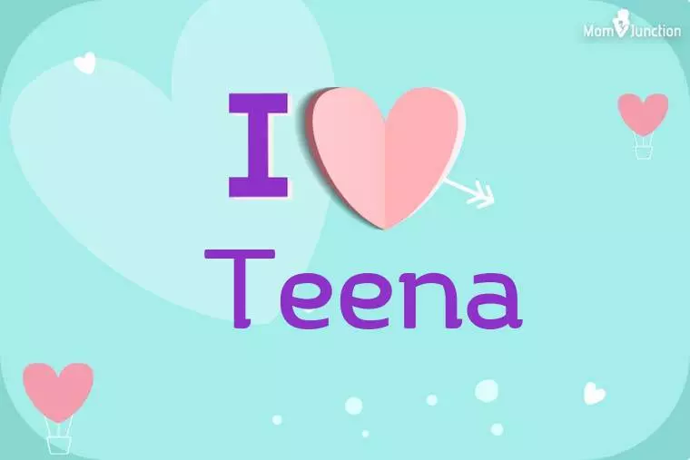 I Love Teena Wallpaper