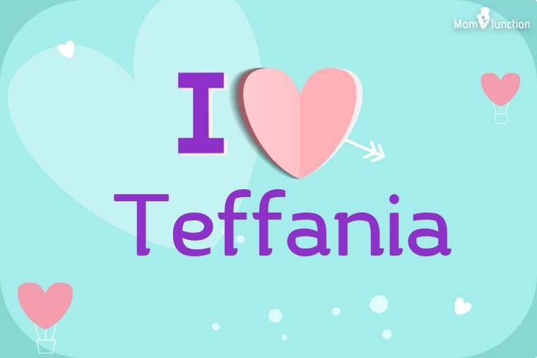 I Love Teffania Wallpaper