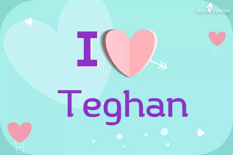 I Love Teghan Wallpaper