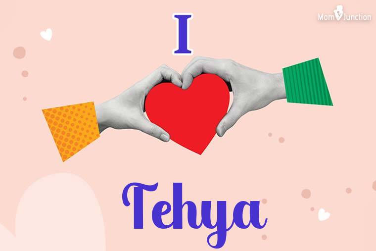 I Love Tehya Wallpaper