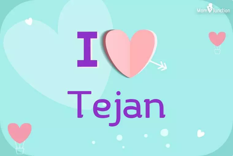 I Love Tejan Wallpaper