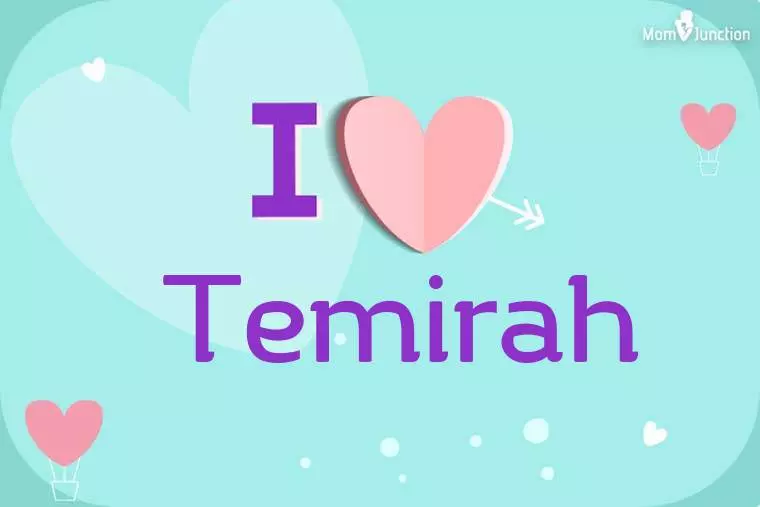 I Love Temirah Wallpaper