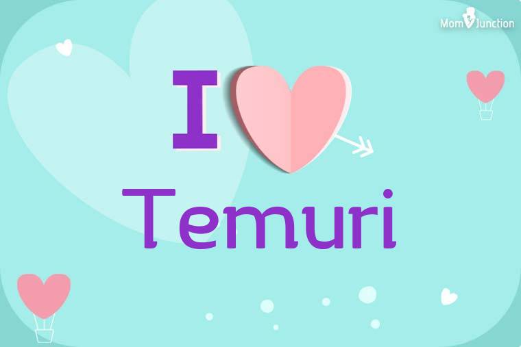 I Love Temuri Wallpaper