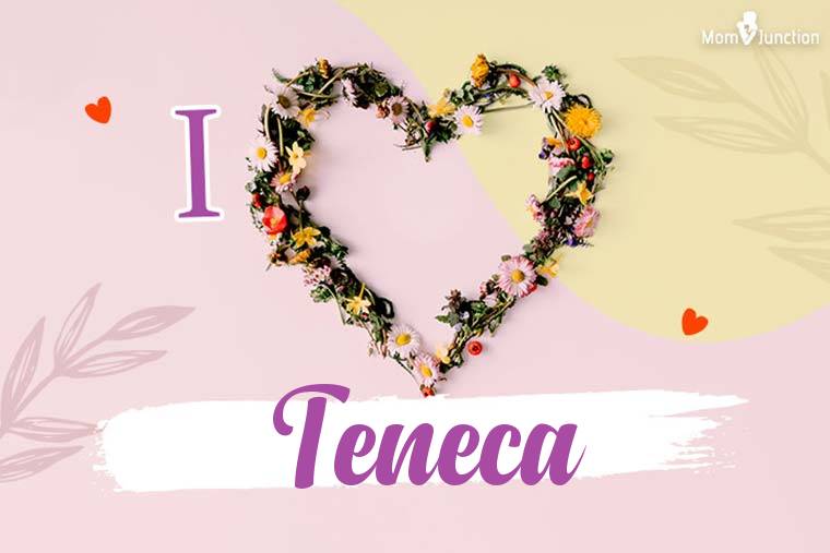 I Love Teneca Wallpaper