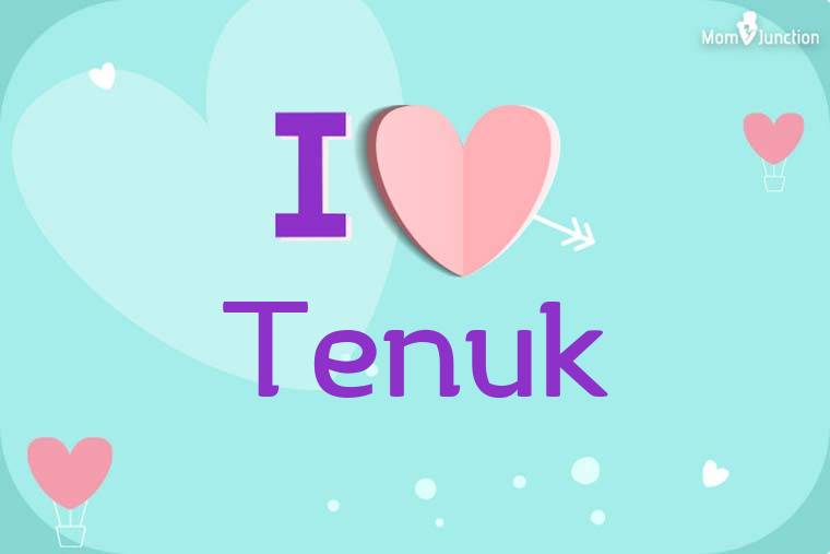 I Love Tenuk Wallpaper