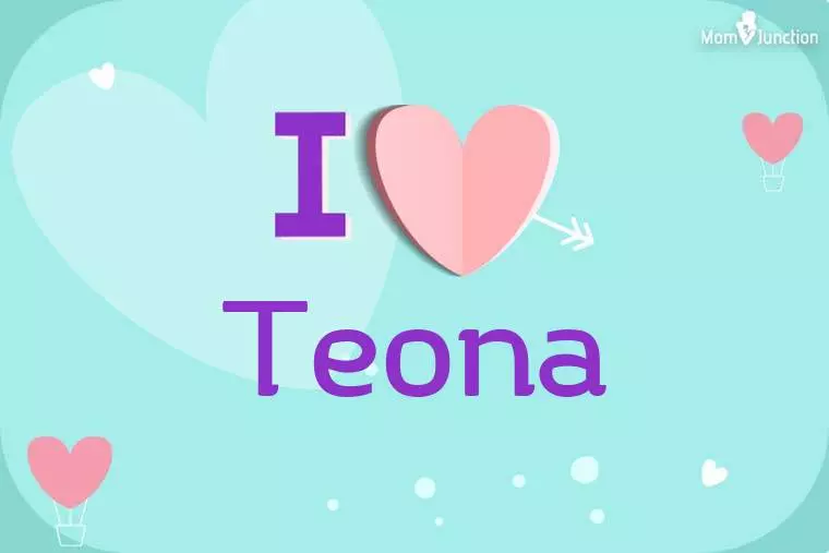 I Love Teona Wallpaper